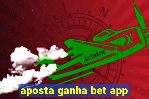 aposta ganha bet app